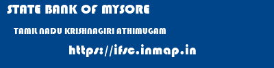 STATE BANK OF MYSORE  TAMIL NADU KRISHNAGIRI ATHIMUGAM   ifsc code